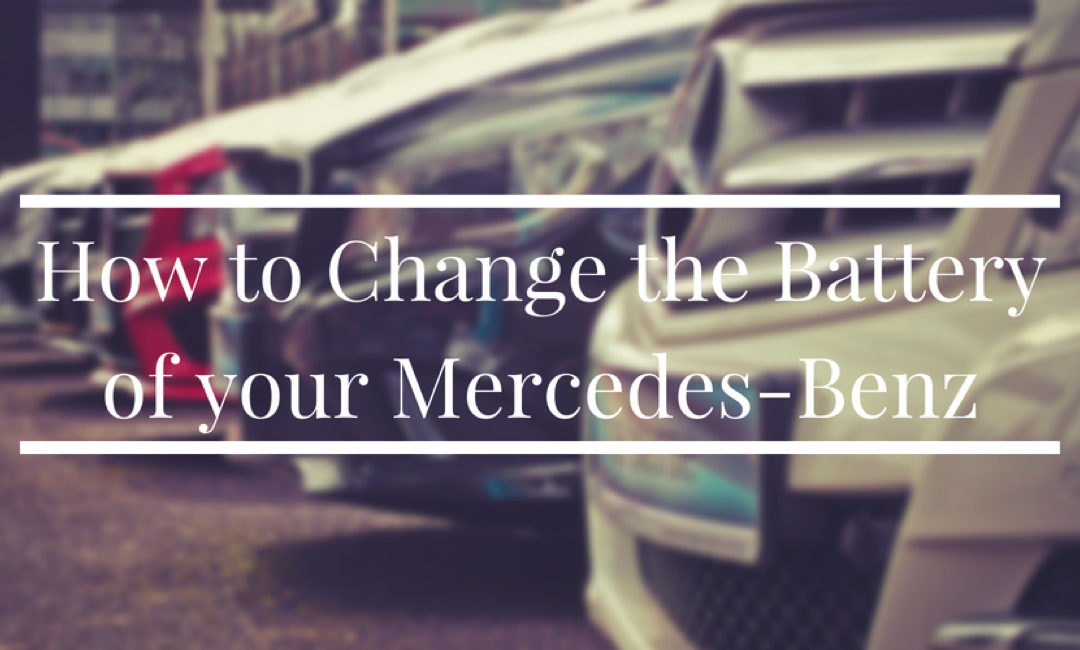 How to Change the Battery in Your Mercedes-Benz